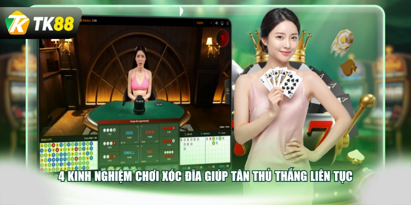 4 kinh nghiệm chơi Xóc Đĩa giúp tân thủ thắng liên tục