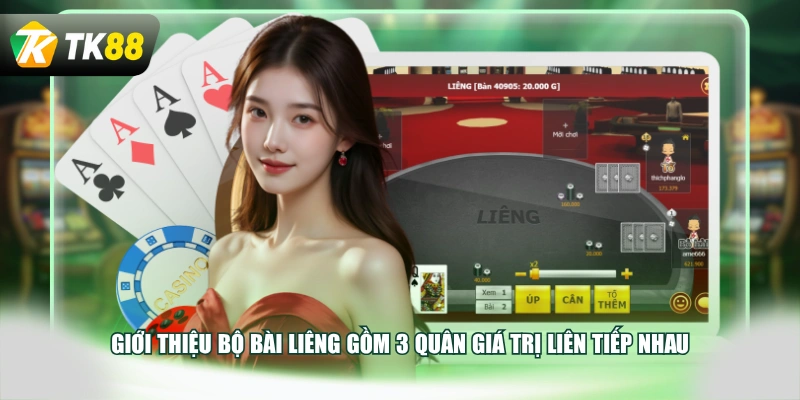 Giới thiệu bộ bài Liêng gồm 3 quân giá trị liên tiếp nhau