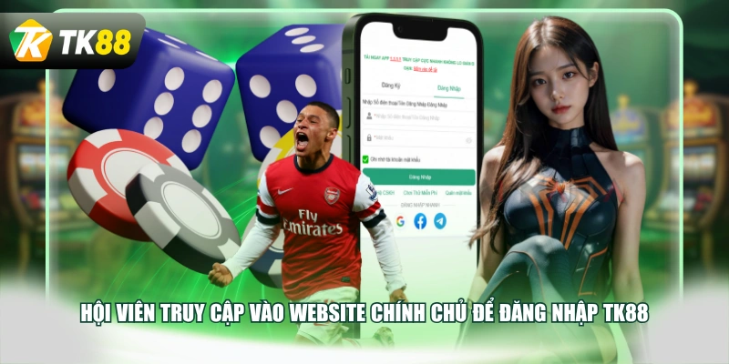 Hội viên truy cập vào website chính chủ để đăng nhập TK88