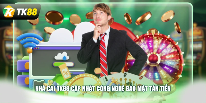 Nhà cái TK88 cập nhật công nghệ bảo mật tân tiến