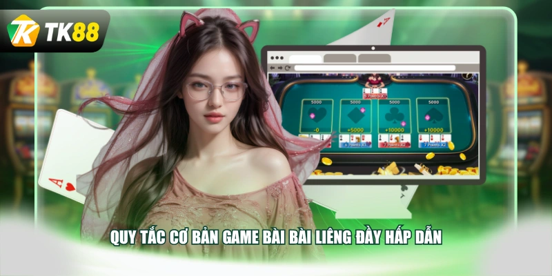 Quy tắc cơ bản game bài bài Liêng đầy hấp dẫn
