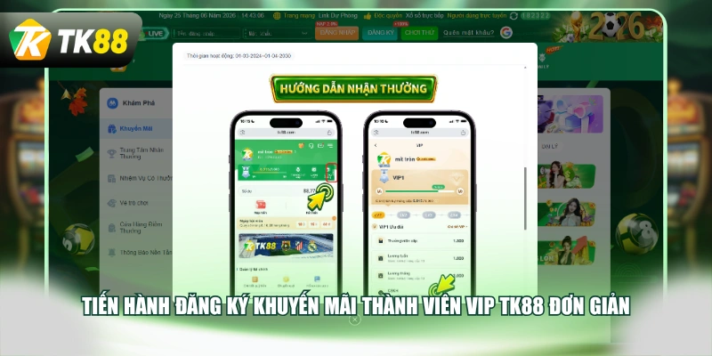 Tiến hành đăng ký khuyến mãi thành viên VIP TK88 đơn giản