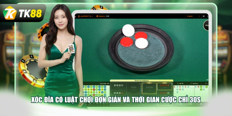 Xóc Đĩa có luật chơi đơn giản và thời gian cược chỉ 30s